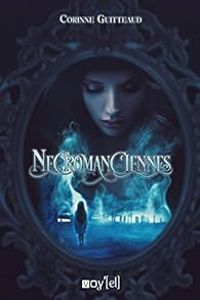 Corinne Guitteaud - Nécromanciennes