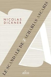 Couverture du livre Le scandale de Zacharias Ascaris - Nicolas Dickner