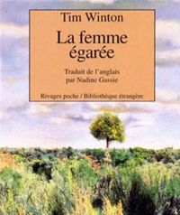 Tim Winton - La Femme égarée