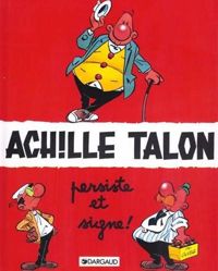 Couverture du livre ACHILLE TALON PERSISTE ET SIGNE - Greg 