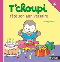 Thierry Courtin - T'choupi fête son anniversaire