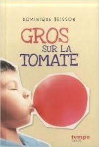 Dominique Brisson - Gros sur la tomate