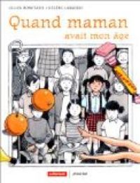 Couverture du livre Quand maman avait mon âge ... - Helene Lasserre - Gilles Bonataux