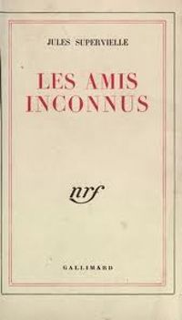 Couverture du livre Les amis inconnus - Jules Supervielle