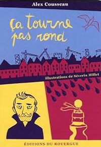 Couverture du livre Ca tourne pas rond - Alex Cousseau