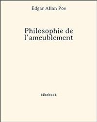 Couverture du livre Philosophie de l'ameublement - Edgar Allan Poe