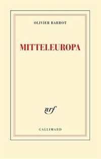 Couverture du livre Mitteleuropa - Olivier Barrot