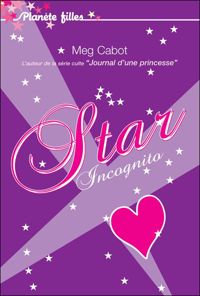 Couverture du livre Star Incognito - Meg Cabot - Luc Rigoureau