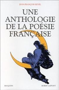 Couverture du livre Une anthologie de la poésie française - Bouquins - Jean Francois Revel