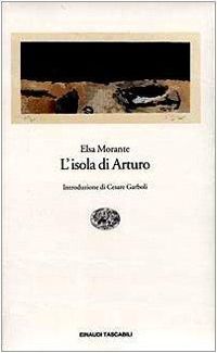 Elsa Morante - L'isola di Arturo