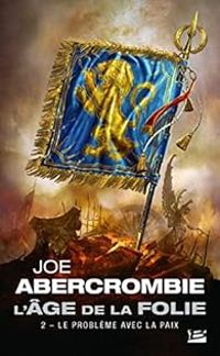 Couverture du livre Le problème avec la paix - Joe Abercrombie