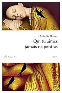 Nathalie Bauer - Qui tu aimes jamais ne perdras