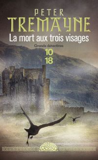 Peter Tremayne - La mort aux trois visages