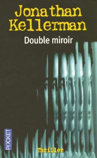 Jonathan Kellerman - DOUBLE MIROIR