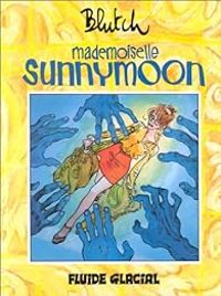 Couverture du livre Mademoiselle Sunnymoon - Blutch 