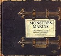 Couverture du livre Monstres marins et autres créatures des eaux sombres - Camille Renversade - Frederic Lisak