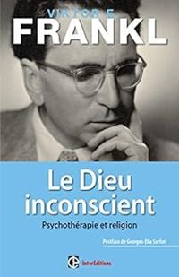 Viktor E Frankl -  Verlagsgruppe Randow House Gmbh - Le Dieu inconscient - Psychothérapie et religion