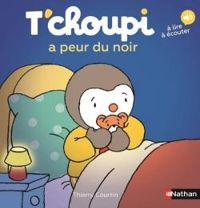Thierry Courtin - T'choupi a peur du noir