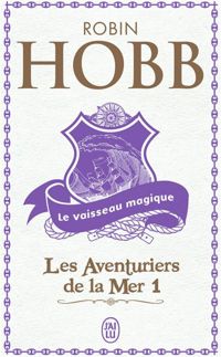 Couverture du livre Le vaisseau magique - Robin Hobb