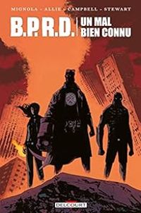 Mike Mignola - Christopher Mitten - Laurence Campbell - Chris Roberson - Scott Allie - B.P.R.D. : Un mal bien connu