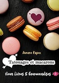 Couverture du livre Tatouages et macarons - Aurore Kopec