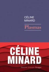 Couverture du livre Plasmas - Celine Minard