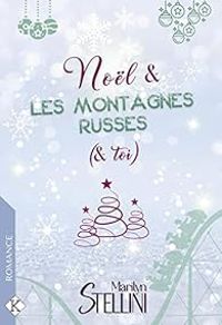 Couverture du livre Noël & les montagnes russes (& toi) - Marilyn Stellini