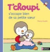 Thierry Courtin - T'choupi s'occupe bien de sa petite soeur