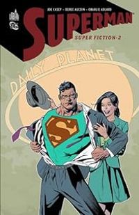 Couverture du livre Superman : Superfiction - Charlie Adlard - Joe Casey - Derec Aucoin