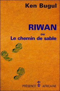 Couverture du livre Riwan, ou, Le chemin de sable - Ken Bugul