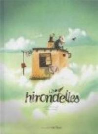 Couverture du livre Les Hirondelles - Thibault Prugne - Anne Fleur Drillon