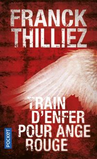 Couverture du livre TRAIN D ENFER POUR ANGE ROUGE - Franck Thilliez