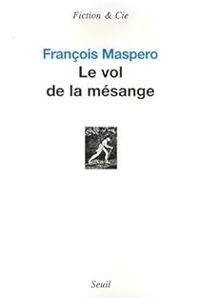 Francois Maspero - Le vol de la mésange