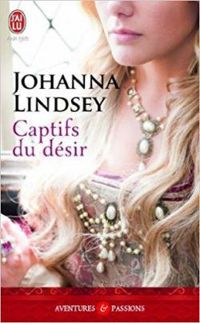 Johanna Lindsey - Captifs du désir