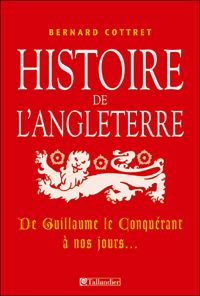Bernard Cottret - Histoire de l'Angleterre 