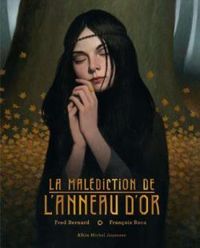 Fred Bernard - Francois Roca - La malédiction de l'anneau d'or