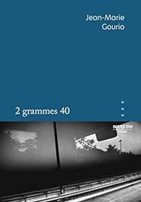 Jean Marie Gourio - 2 grammes 40