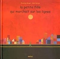 Christine Beigel - La petite fille qui marchait sur les lignes