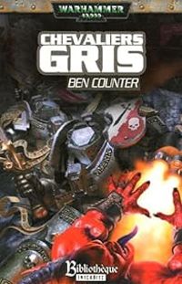 Ben Counter - Warhammer 40.000 - Les chevaliers gris