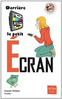 Couverture du livre Derrière le petit écran - Clotka  - Carole Trebor