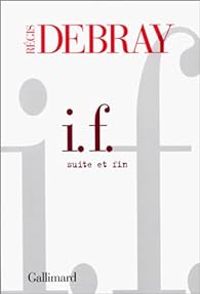 Regis Debray - I.F. suite et fin