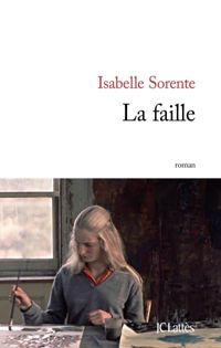 Couverture du livre La faille - Isabelle Sorente