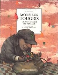 Monika Feth - Monsieur Tougris, le ramasseur de pensées