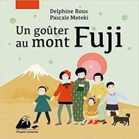 Couverture du livre Un goûter au Mont Fuji - Pascale Moteki - Delphine Roux