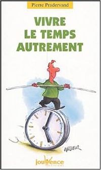 Couverture du livre Vivre le temps autrement - Pierre Pradervand