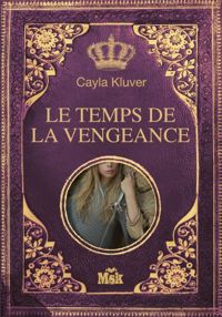 Cayla Kluver - Alera, le Temps de la vengeance