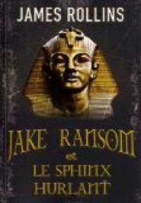 James Clemens - Jake Ransom et le sphinx hurlant