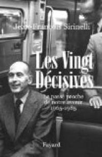 Couverture du livre Les vingt décisives. Le passé proche de notre avenir - Jean Francois Sirinelli