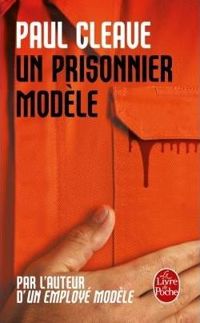 Couverture du livre Un prisonnier modèle - Paul Cleave