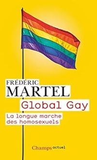 Frederic Martel - Global Gay